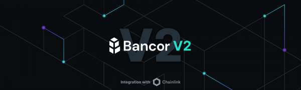 DeFi重量级选手Bancor公布V2重大更新