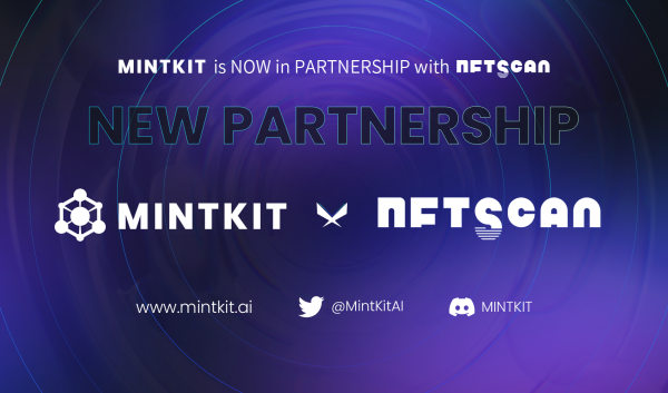 NFTScan 与 MintKit 达成战略合作伙伴，由 NFTScan 为其提供 NFT API 数据服务